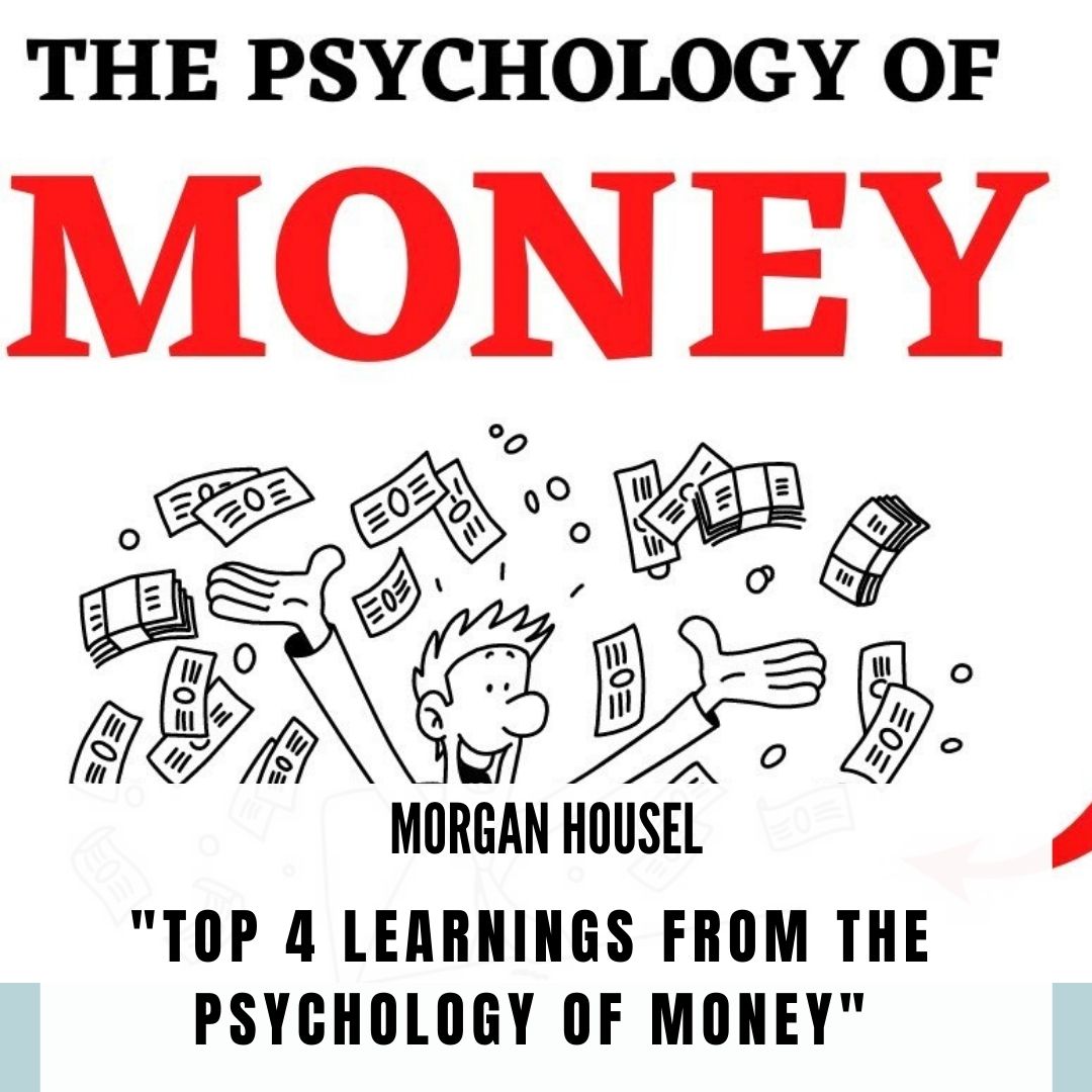Top 4 Learnings from The Psychology of Money by Housel