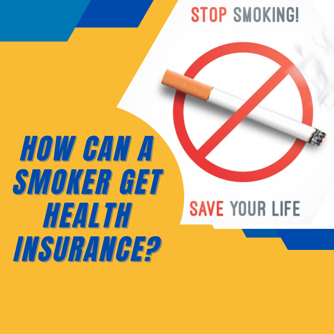 How can a smoker get Health Insurance