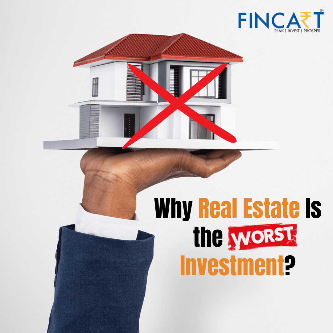 Why Real Estate Is the Worst Investment