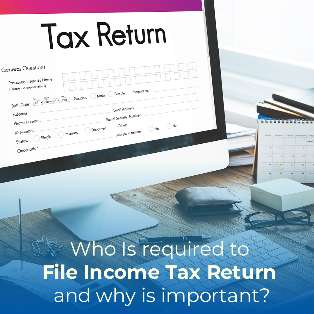 You are currently viewing <p style='line-height:1.4; font-size:1.2em'>Who Is Required to File Income Tax Return and why?</p>
