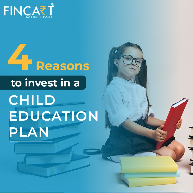 4 REASONS TO INVEST IN A CHILD EDUCATION PLAN